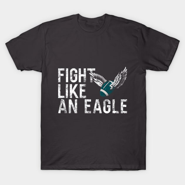 Fight like an eagle T-Shirt by Digital Borsch